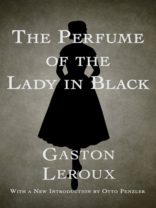Title details for The Perfume of the Lady in Black by Gaston  Leroux - Available